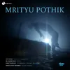 About Mrityu Pothik Song